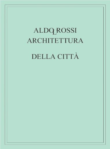 L'Architettura Della Citta - Aldo