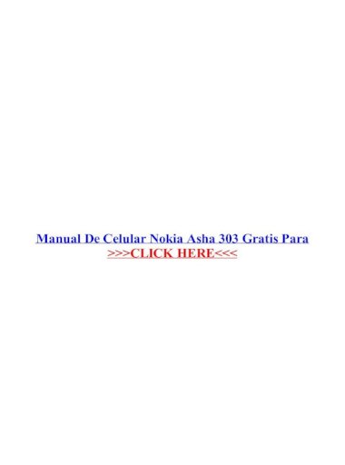 Manual De Celular Nokia Asha 303 Gratis Para 311 Trucos Para Celulares Juegos Nokia Asha 311