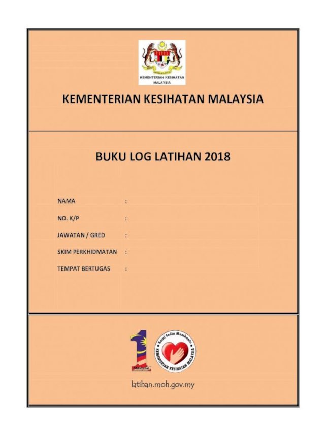 Kementerian Kesihatan Malaysia Buku Log Latihan Log Latihan 2018 1 3 Pemakaian 3 1 Buku Log Latihan Ini Wajib Digunakan Bagi Semua Anggota Kementerian Kesihatan Malaysia Buku Ini